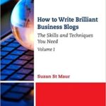 خرید و دانلود نسخه کامل کتاب How to Write Brilliant Business Blogs: The Skills and Techniques You Need , Volume I – Orginal Pdf
