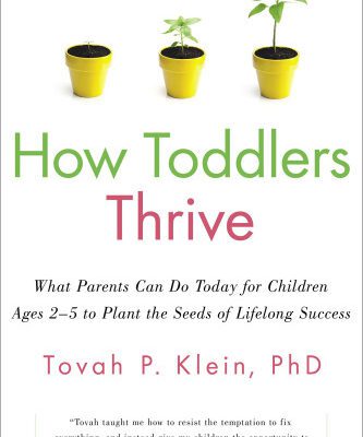 خرید و دانلود نسخه کامل کتاب How Toddlers Thrive: What Parents Can Do Today for Children Ages 2-5 to Plant the Seeds of Lifelong Success