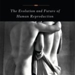 خرید و دانلود نسخه کامل کتاب How We Do It The Evolution and Future of Human Reproduction