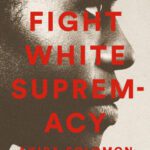 خرید و دانلود نسخه کامل کتاب How We Fight White Supremacy: A Field Guide to Black Resistance