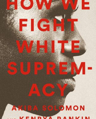 خرید و دانلود نسخه کامل کتاب How We Fight White Supremacy: A Field Guide to Black Resistance