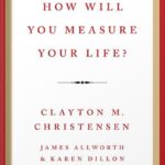 خرید و دانلود نسخه کامل کتاب How Will You Measure Your Life? by Clayton M. Christensen
