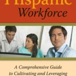 خرید و دانلود نسخه کامل کتاب HR and the New Hispanic Workforce: A Comprehensive Guide to Cultivating and Leveraging Employee Success