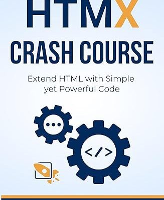 خرید و دانلود نسخه کامل کتاب HTMX Crash Course: Extend HTML with Simple yet Powerful Code – Pdf
