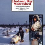 خرید و دانلود نسخه کامل کتاب Hudson Bay Watershed: A Photographic Memoir of the Ojibway, Cree, and Oji-Cree