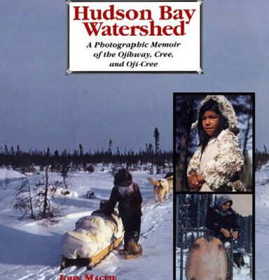 خرید و دانلود نسخه کامل کتاب Hudson Bay Watershed: A Photographic Memoir of the Ojibway, Cree, and Oji-Cree