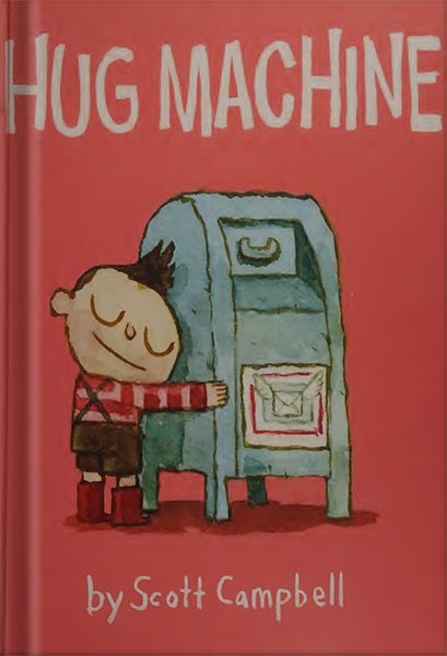 خرید و دانلود نسخه کامل کتاب Hug Machine by Scott Campbell_68c04333cd9c6.jpeg خرید و دانلود نسخه کامل کتاب Hug Machine by Scott Campbell