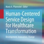خرید و دانلود نسخه کامل کتاب Human-Centered Service Design for Healthcare Transformation: Development, Innovation, Change