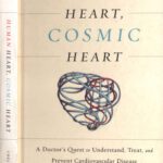 خرید و دانلود نسخه کامل کتاب Human heart, cosmic heart : a doctor’s quest to understand, treat, and prevent cardiovascular disease