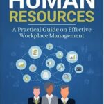 خرید و دانلود نسخه کامل کتاب Human Resources: A Practical Guide on Effective Workplace Management – + Pdf