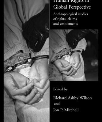 خرید و دانلود نسخه کامل کتاب Human Rights in Global Perspective: Anthropological Studies of Rights, Claims and Entitlements (Asa Monographs)