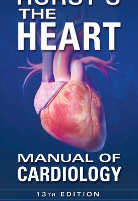 خرید و دانلود نسخه کامل کتاب Hurst’s the Heart Manual of Cardiology, Thirteenth Edition