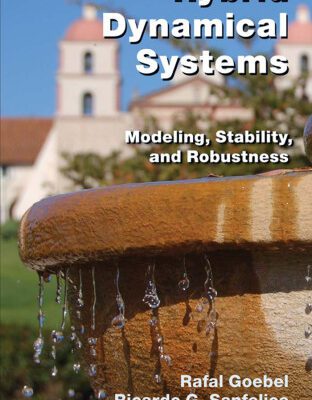 خرید و دانلود نسخه کامل کتاب Hybrid Dynamical Systems: Modeling, Stability, and Robustness