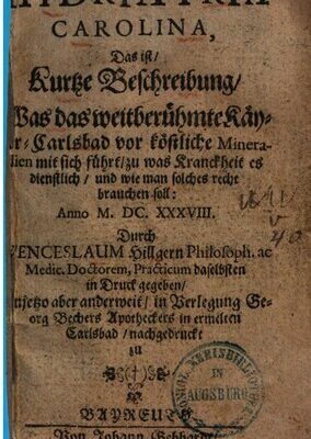 خرید و دانلود نسخه کامل کتاب Hydriatria Carolina d. i. kurtze Beschreibung, was das weitberühmte Keyser-Carlsbad vor köstliche Mineralien mit sich führt …