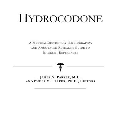 خرید و دانلود نسخه کامل کتاب Hydrocodone: A Medical Dictionary, Bibliography, and Annotated Research Guide to Internet References