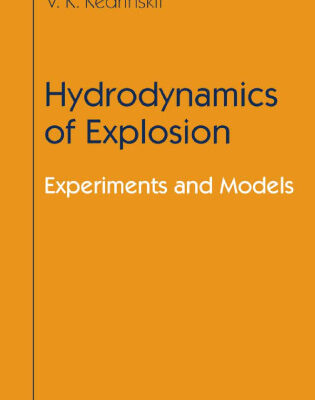 خرید و دانلود نسخه کامل کتاب Hydrodynamics of Explosion: Experiments and Models (High-Pressure Shock Compression of Condensed Matter)