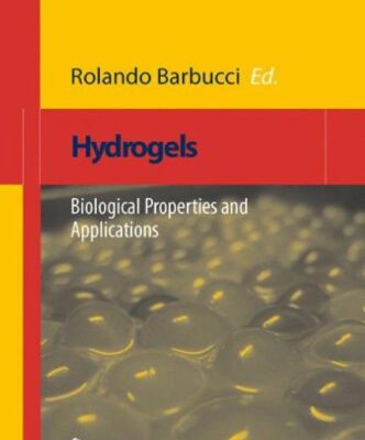 خرید و دانلود نسخه کامل کتاب Hydrogels: Biological Properties and Applications