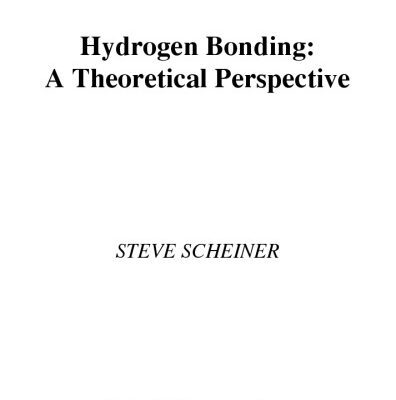 خرید و دانلود نسخه کامل کتاب Hydrogen Bonding: A Theoretical Perspective (Topics in Physical Chemistry)