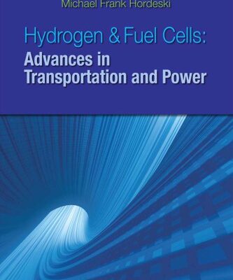 خرید و دانلود نسخه کامل کتاب Hydrogen & Fuel Cells: Advances in Transportation and Power
