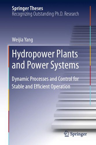 خرید و دانلود نسخه کامل کتاب Hydropower Plants and Power Systems — Dynamic Processes and Control for Stable and Efficient Operation_68b4b6fa11650.jpeg خرید و دانلود نسخه کامل کتاب Hydropower Plants and Power Systems — Dynamic Processes and Control for Stable and Efficient Operation