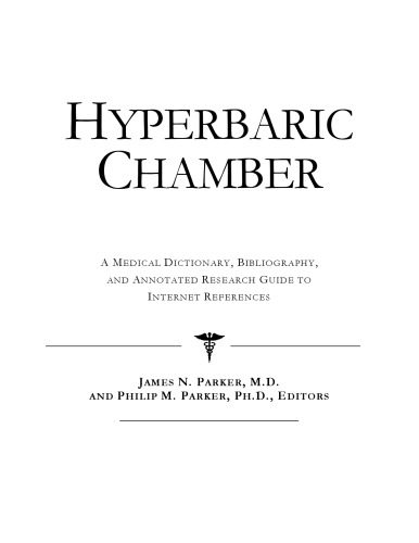 خرید و دانلود نسخه کامل کتاب Hyperbaric Chamber: A Medical Dictionary, Bibliography, And Annotated Research Guide To Internet References_68b9712cd4a62.jpeg خرید و دانلود نسخه کامل کتاب Hyperbaric Chamber: A Medical Dictionary, Bibliography, And Annotated Research Guide To Internet References