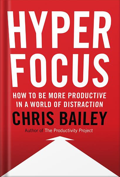خرید و دانلود نسخه کامل کتاب Hyperfocus: How to Manage Your Attention in a World of Distraction by Chris Bailey_68c0695f98ee7.jpeg خرید و دانلود نسخه کامل کتاب Hyperfocus: How to Manage Your Attention in a World of Distraction by Chris Bailey