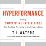 خرید و دانلود نسخه کامل کتاب Hyperformance: Using Competitive Intelligence for Better Strategy and Execution