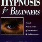 خرید و دانلود نسخه کامل کتاب Hypnosis for beginners_ reach new levels of awareness & achievement