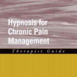 خرید و دانلود نسخه کامل کتاب Hypnosis for Chronic Pain Management: Therapist Guide