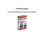 خرید و دانلود نسخه کامل کتاب Hypnosis mania. Unmasking the Mysteries and Powers of Hypnotism