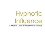 خرید و دانلود نسخه کامل کتاب Hypnotic Influence: A Master’s Class in Experiential Trance