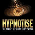 خرید و دانلود نسخه کامل کتاب Hypnotise_ The Secret Methods to Hypnosis