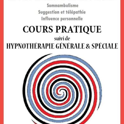 خرید و دانلود نسخه کامل کتاب Hypnotisme et Magnétisme: Cours Pratique Complet