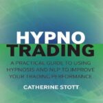 خرید و دانلود نسخه کامل کتاب HypnoTrading_ A practical guide to using hypnosis and NLP to improve your trading performance
