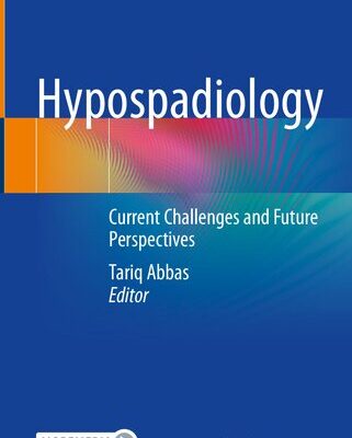 خرید و دانلود نسخه کامل کتاب Hypospadiology: Current Challenges and Future Perspectives