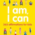 خرید و دانلود نسخه کامل کتاب I Am, I Can: 365 affirmations for kids