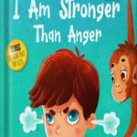 خرید و دانلود نسخه کامل کتاب I Am Stronger Than Anger: Picture Book About Anger Management And Dealing With Kids Emotions (Preschool Feelings) (World of Kids Emotions) by Elizabeth Cole