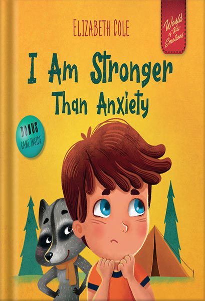 خرید و دانلود نسخه کامل کتاب I Am Stronger Than Anxiety: Children’s Book about Overcoming Worries, Stress and Fear (World of Kids Emotions) by Elizabeth Cole_68c03d15e6e09.jpeg خرید و دانلود نسخه کامل کتاب I Am Stronger Than Anxiety: Children’s Book about Overcoming Worries, Stress and Fear (World of Kids Emotions) by Elizabeth Cole