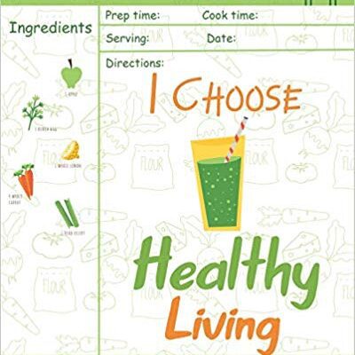 خرید و دانلود نسخه کامل کتاب I Choose Healthy Living:  Reach 365 Happy And Healthy Days! [Granola Cookbook, Whole Wheat Bread Book, Simply Salsa Book, Whole Wheat Bread Cookbook, Granola Recipe Book] [Volume 5]