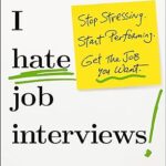 خرید و دانلود نسخه کامل کتاب I Hate Job Interviews: Stop Stressing. Start Performing. Get the Job You Want –  +  Pdf