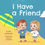 خرید و دانلود نسخه کامل کتاب I Have a Friend: Children’s Picture Book About Friendship for Preschoo –  +  Pdf
