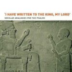 خرید و دانلود نسخه کامل کتاب ‘I have written to the king, my lord’: Secular Analogies for the Psalms (Hebrew Bible Monographs 1)