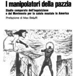 خرید و دانلود نسخه کامل کتاب I Manipolatori della pazzia. Studio comparato dell’Inquisizione e del Movimento per la salute mentale in America
