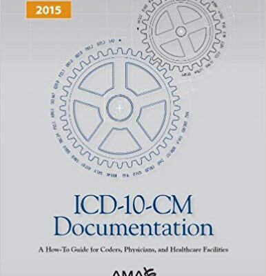 خرید و دانلود نسخه کامل کتاب ICD-10-CM 2015 Documentation A How-to-Guide for Coders, Physicians, and Healthcare Facilities