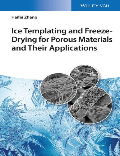 خرید و دانلود نسخه کامل کتاب Ice Templating and Freeze-Drying for Porous Materials and Their Applications_68d2bc78b6554.jpeg خرید و دانلود نسخه کامل کتاب Ice Templating and Freeze-Drying for Porous Materials and Their Applications