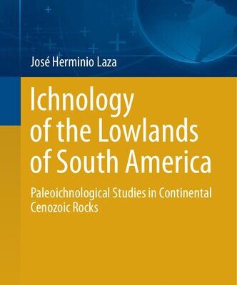 خرید و دانلود نسخه کامل کتاب Ichnology of the Lowlands of South America: Paleoichnological Studies in Continental Cenozoic Rocks