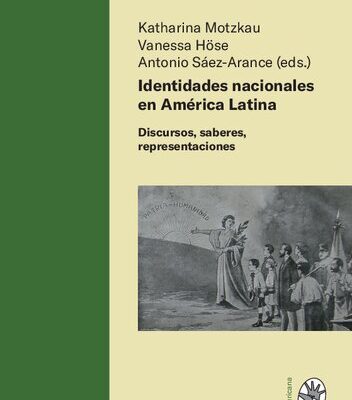 خرید و دانلود نسخه کامل کتاب Identidades nacionales en América Latina. Discursos, saberes, representaciones