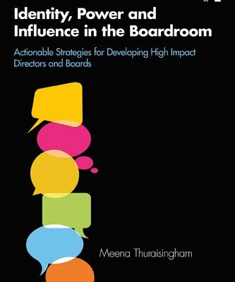 خرید و دانلود نسخه کامل کتاب Identity, Power and Influence in the Boardroom: Actionable Strategies for Developing High Impact Directors and Boards