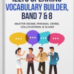 خرید و دانلود نسخه کامل کتاب IELTS Speaking Vocabulary Builder: Master Idioms, Phrasal Verbs, Collocations, & Slang (Learn English (For Intermediate & Advanced)) by Jackie Bolen