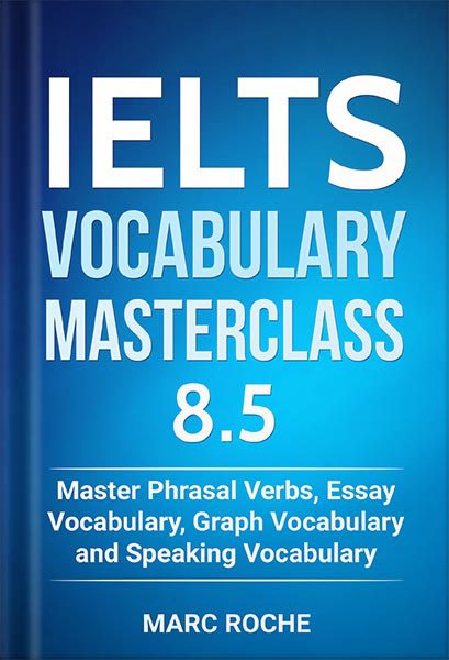 خرید و دانلود نسخه کامل کتاب IELTS Vocabulary Masterclass 8.5 BOOK 1. Master Phrasal Verbs, Essay Vocabulary, Graph Vocabulary & Speaking Vocabulary (IELTS Vocabulary Book) by Marc Roche_68beb6b8134aa.jpeg خرید و دانلود نسخه کامل کتاب IELTS Vocabulary Masterclass 8.5 BOOK 1. Master Phrasal Verbs, Essay Vocabulary, Graph Vocabulary & Speaking Vocabulary (IELTS Vocabulary Book) by Marc Roche